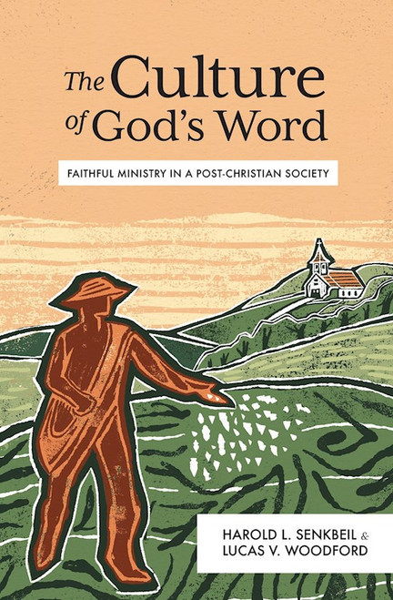 The Culture of God's Word by Senkbeil Harold L