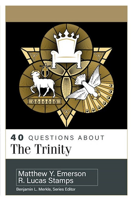 40 Questions About The Trinity (40 Question Series) by Emerson Matthew Y