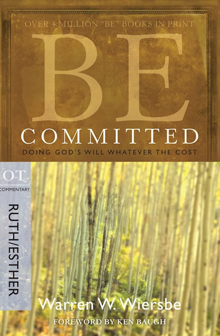 Be Committed (Ruth & Esther) (Repack) (Be Series Commentary) by Wiersbe Warren