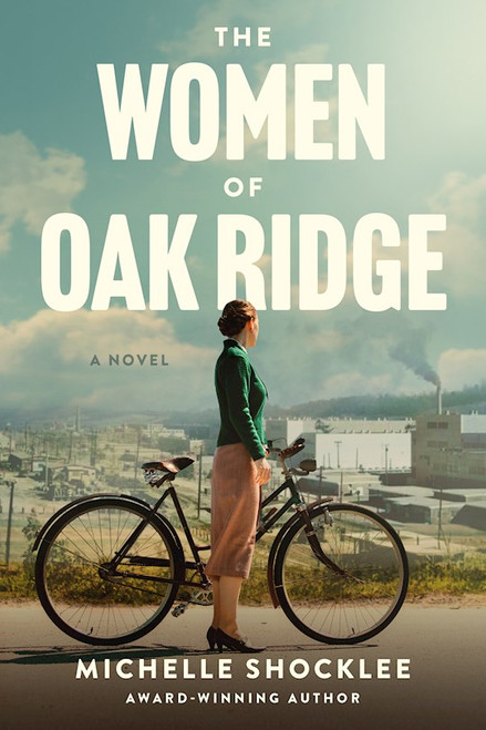 The Women Of Oak Ridge by Shocklee Michelle