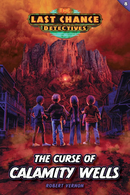 The Curse of Calamity Wells (Last Chance Detectives) by Vernon Robert
