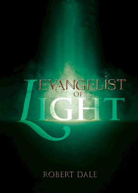 Evangelist of Light by Dale Robert