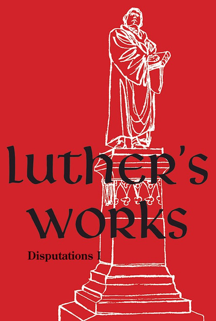 Luthers Work's Volume 72 (Disputations 1) by Luther Martin