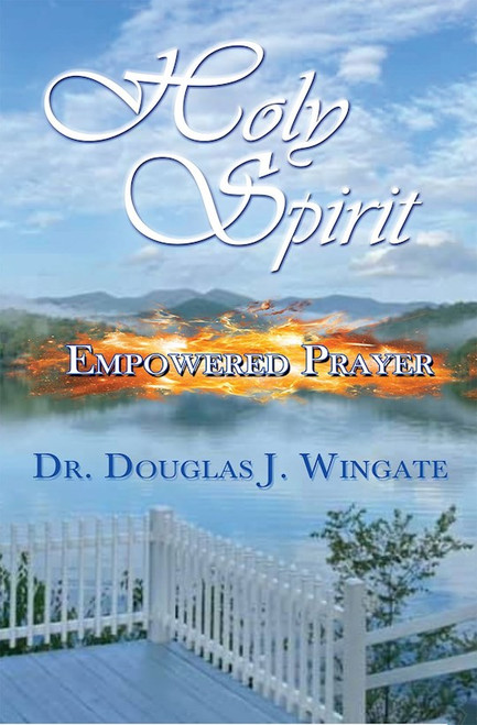 Holy Spirit Empowered Prayer by Wingate Douglas