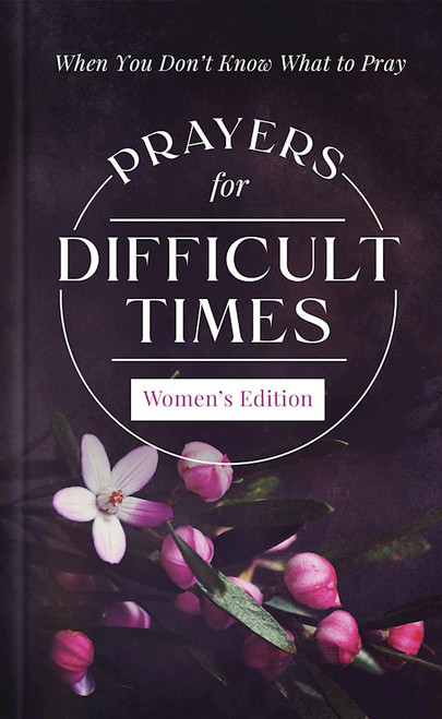 Prayers For Difficult Times: Women's Edition by Biggers Emily