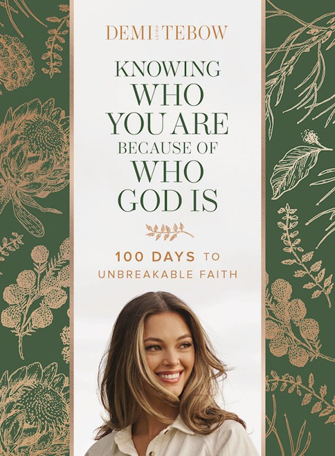 Knowing Who You Are Because Of Who God Is by Tebow Demi-Leigh