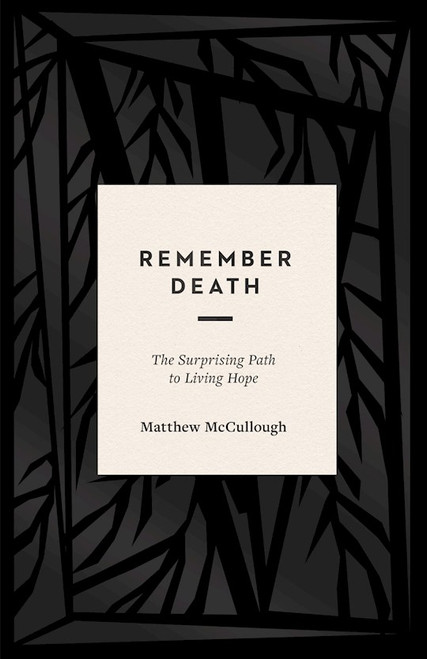 Remember Death by McCullough Matthew