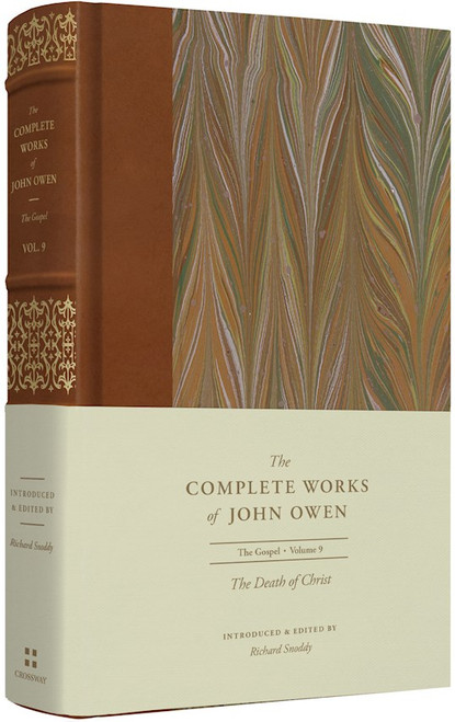 The Death Of Christ (Volume 9) (The Complete Works Of John Owen) by Owen John