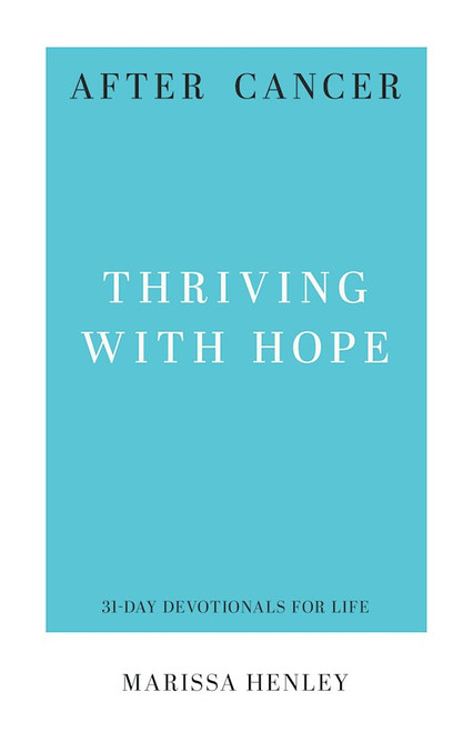 After Cancer (31-Day Devotional For Life) by Henley Marissa