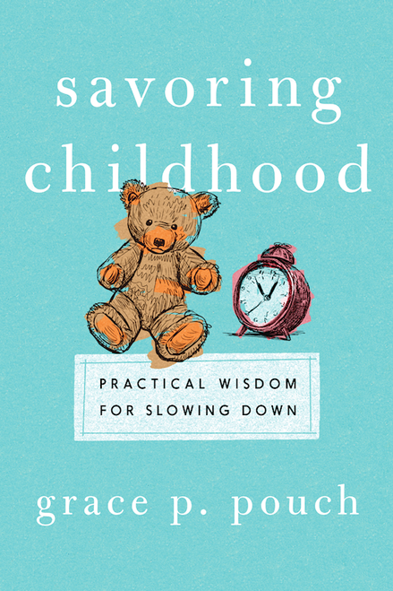 Savoring Childhood by Pouch Grace P