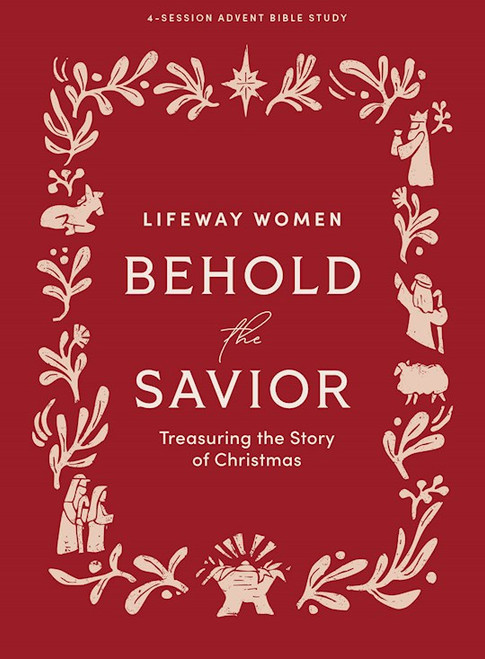 Behold The Savior - Advent Bible Study Book by Lifeway Women