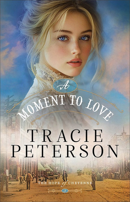 A Moment To Love (The Hope Of Cheyenne #3)-Softcover by Peterson Tracie