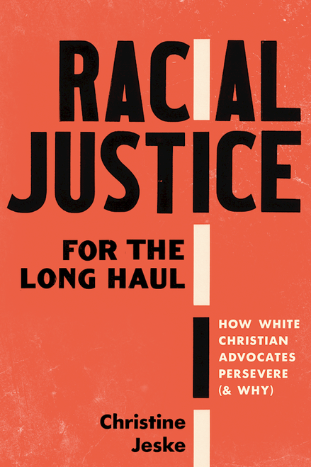 Racial Justice For The Long Haul by Jeske Christine