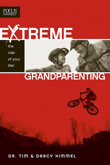 Extreme Grandparenting by Kimmel Tim