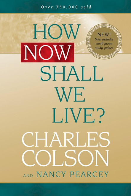 How Now Shall We Live? by Colson Charles
