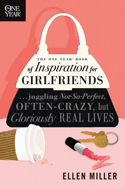The One Year Book Of Inspiration For Girlfriends by Miller Ellen