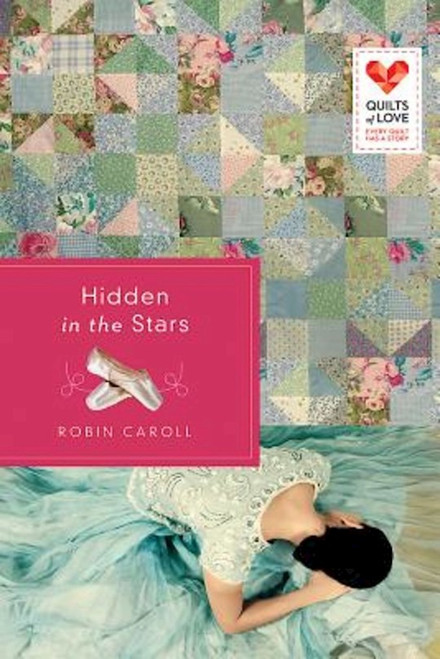 Hidden In The Stars (Quilts Of Love) by Caroll Robin