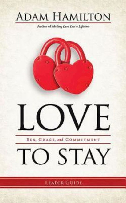 Love To Stay Leader Guide by Hamilton Adam