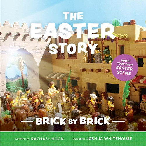 The Easter Story Brick by Brick by Hood Rachael