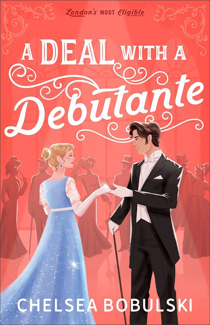 A Deal with A Debutante (London's Most Eligible) by Bobulski Chelsea