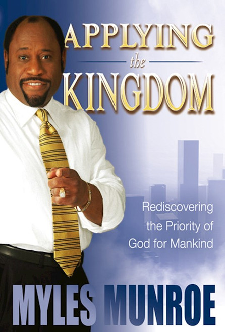 Applying The Kingdom by Munroe Myles