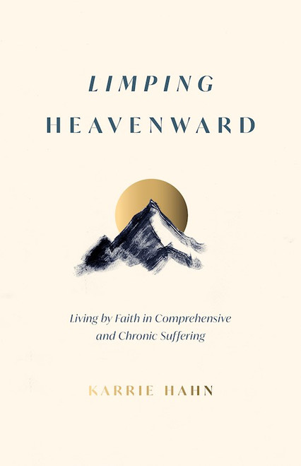 Limping Heavenward by Hahn Karrie