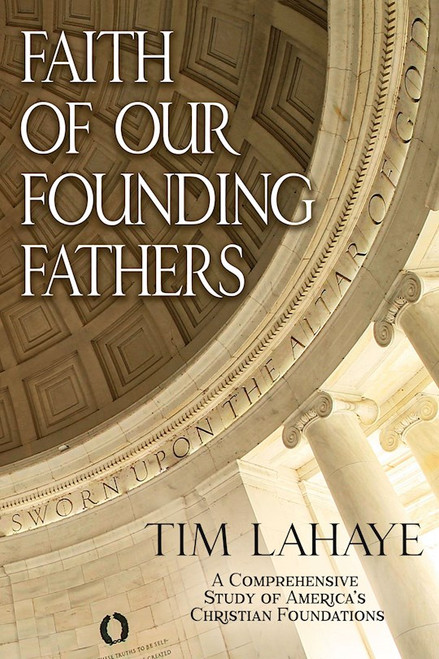 Faith Of Our Founding Fathers by LaHaye Tim