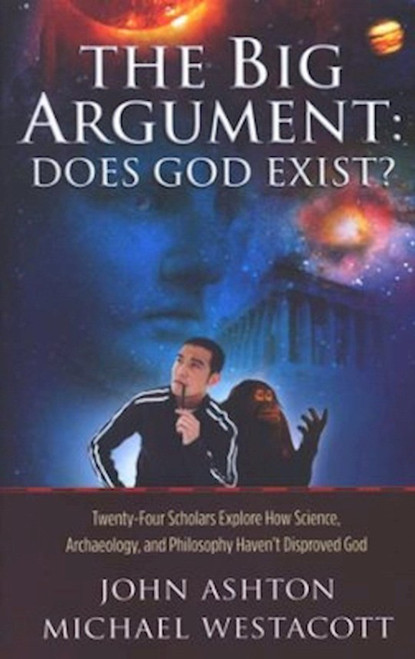 Big Argument: Does God Exist? by Ashton/Westacott
