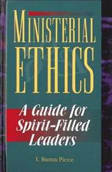 Ministerial Ethics by Pierce T Burton