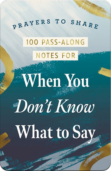 100 Pass-Along Notes For When You Don't Know What To Say (Prayers To Share) by Prayers To Share