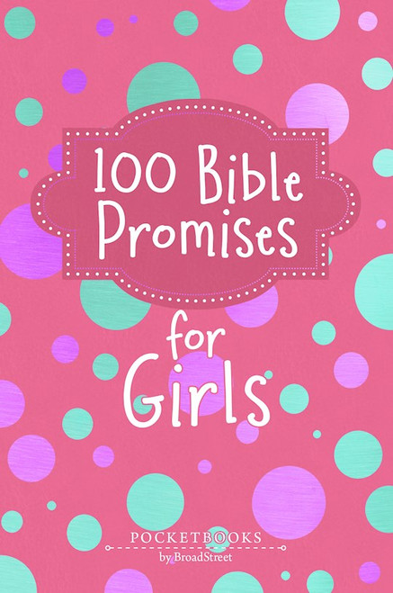 100 Bible Promises For Girls by BroadStreet Kids