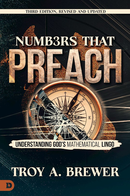 Numbers That Preach Third Edition Revised and Updated by Brewer Troy A