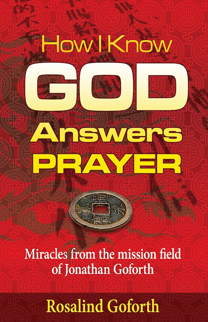 How I Know God Answers Prayer by Goforth Rosalind