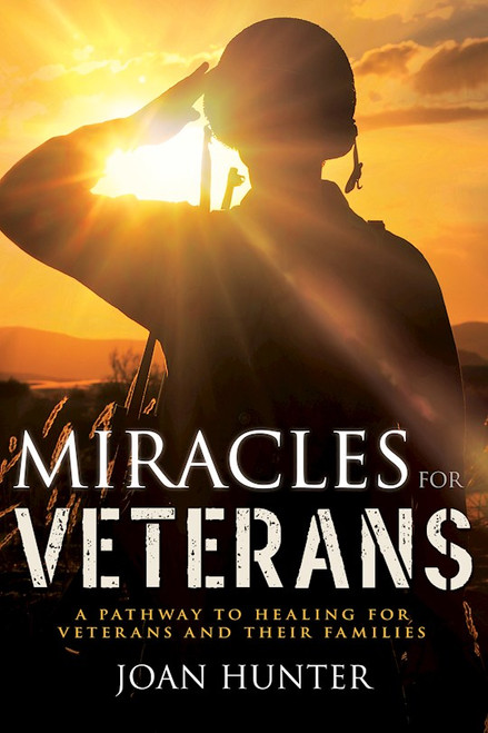 Miracles For Veterans by Hunter Joan