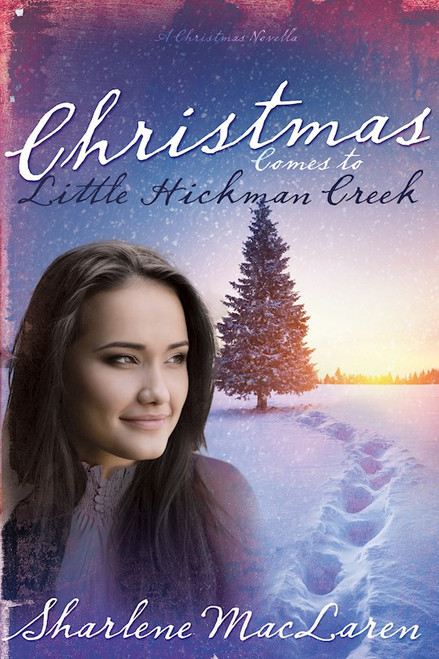 Christmas Comes To Little Hickman Creek by MacLaren Sharlene
