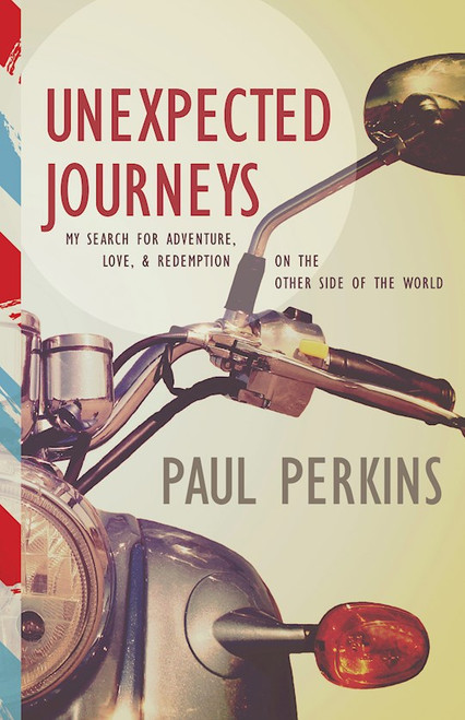 Unexpected Journeys by Perkins Paul