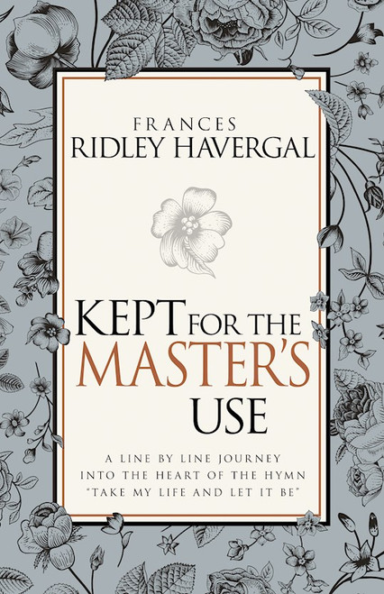 Kept For The Masters Use by Havergal Frances R