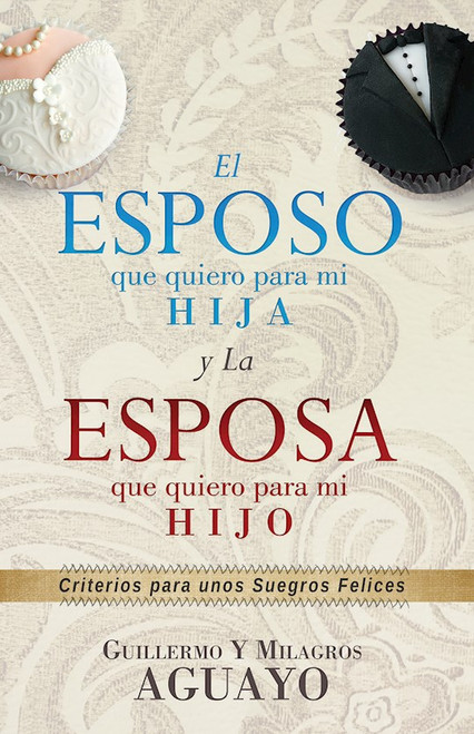 Span-Husband I Want For My Daughter And The Wife I Want For My Son by Aguayo Guillermo