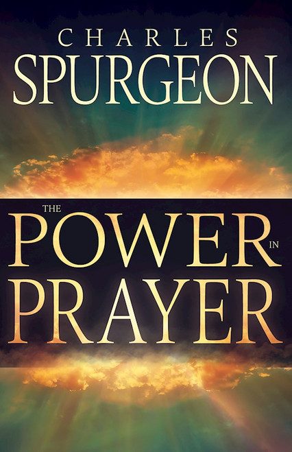 Power in Prayer by Spurgeon Charles H