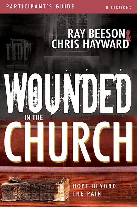 Wounded In The Church Participants Guide by Beeson / Hayward