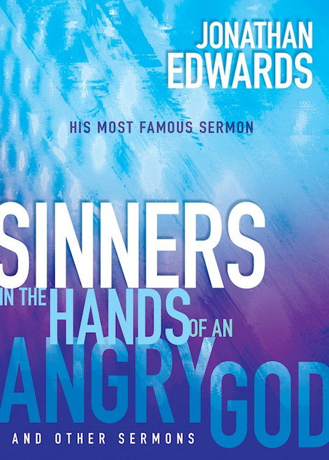 Sinners In The Hands Of An Angry God And Other Sermons by Edwards Jonathan