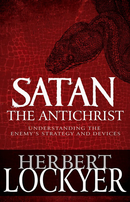 Satan The Antichrist by Lockyer Herbert