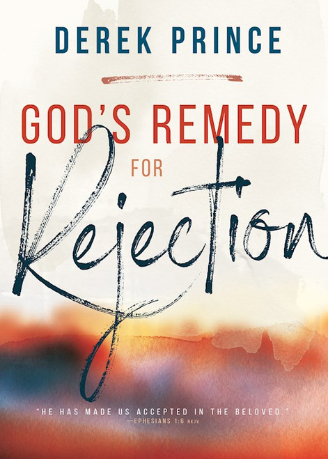 God's Remedy For Rejection (Expanded) by Prince Derek
