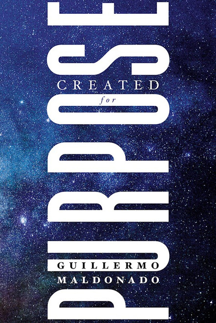 Created For Purpose by Maldonado Guillerm