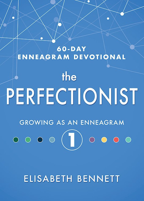 Perfectionist (60 Day Enneagram Devotional) by Bennett Elisabeth