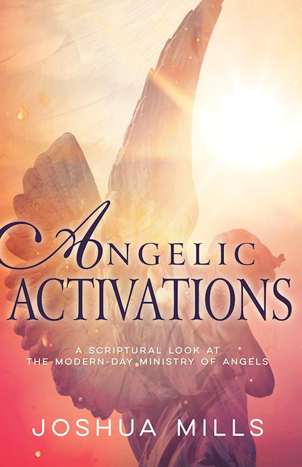Angelic Activations by Mills Joshua