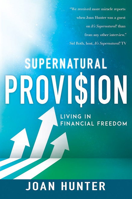 Supernatural Provision by Hunter Joan