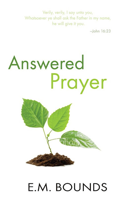 Answered Prayer by Bounds E M