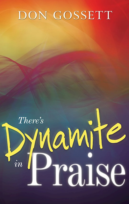 Theres Dynamite In Praise by Gossett Don