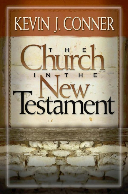 Church In The New Testament by Conner Kevin